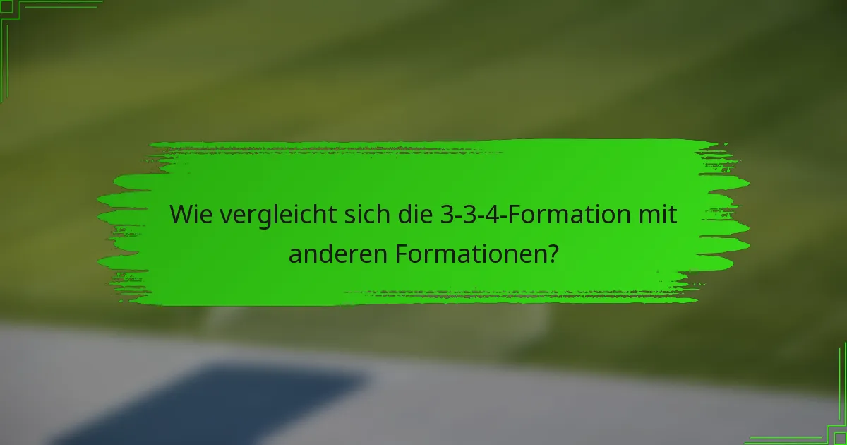 Wie vergleicht sich die 3-3-4-Formation mit anderen Formationen?