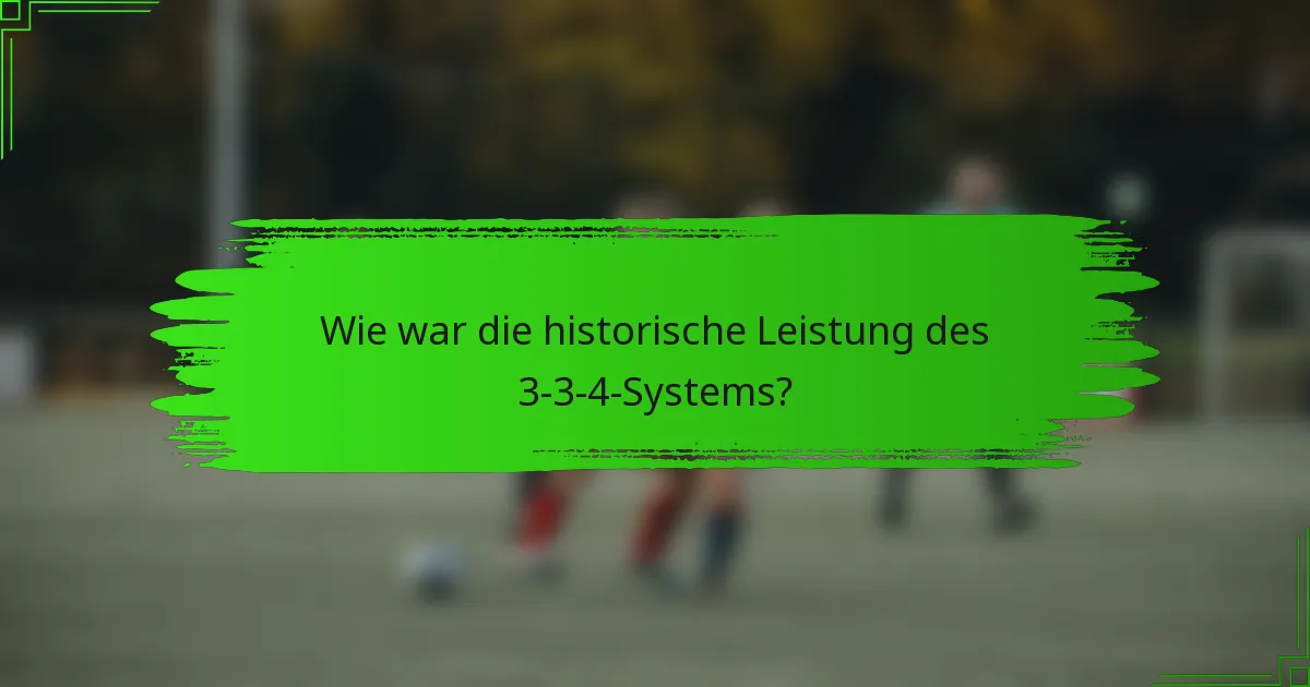 Wie war die historische Leistung des 3-3-4-Systems?